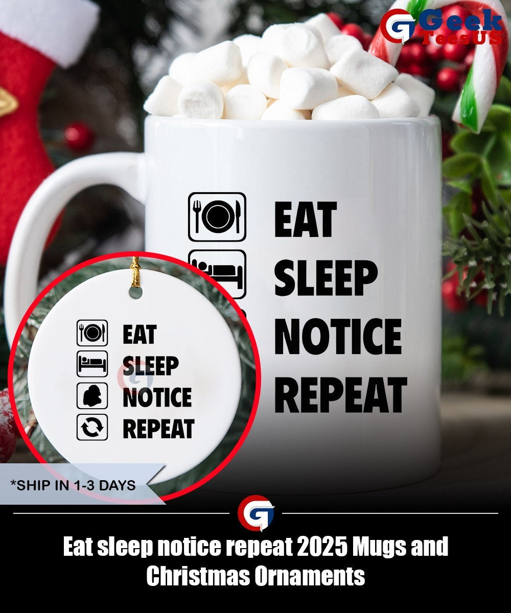 Eat sleep notice repeat 2025 shirt