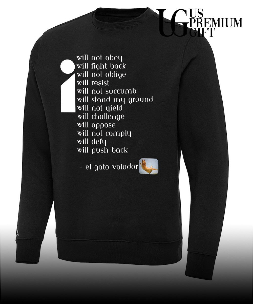 El Gato Volador Will not obey will fight back will not oblige will resist shirt