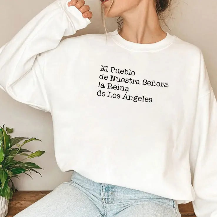El Pueblo De Nuestra Senora La Reina De Los Angeles Shirt
