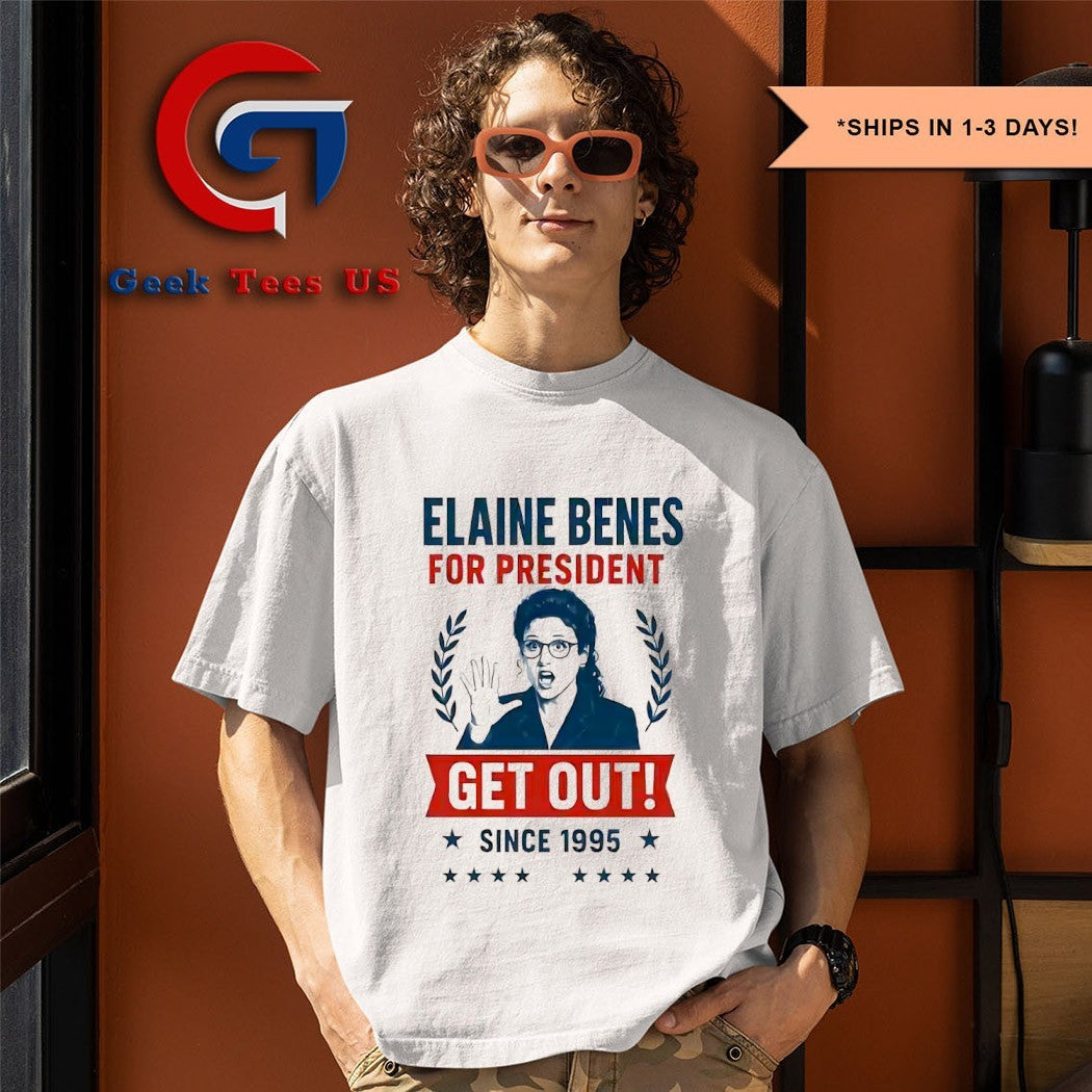 Elaine Benes for president get out with since 1995 shirt