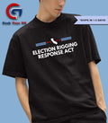 Election rigging response act shirt