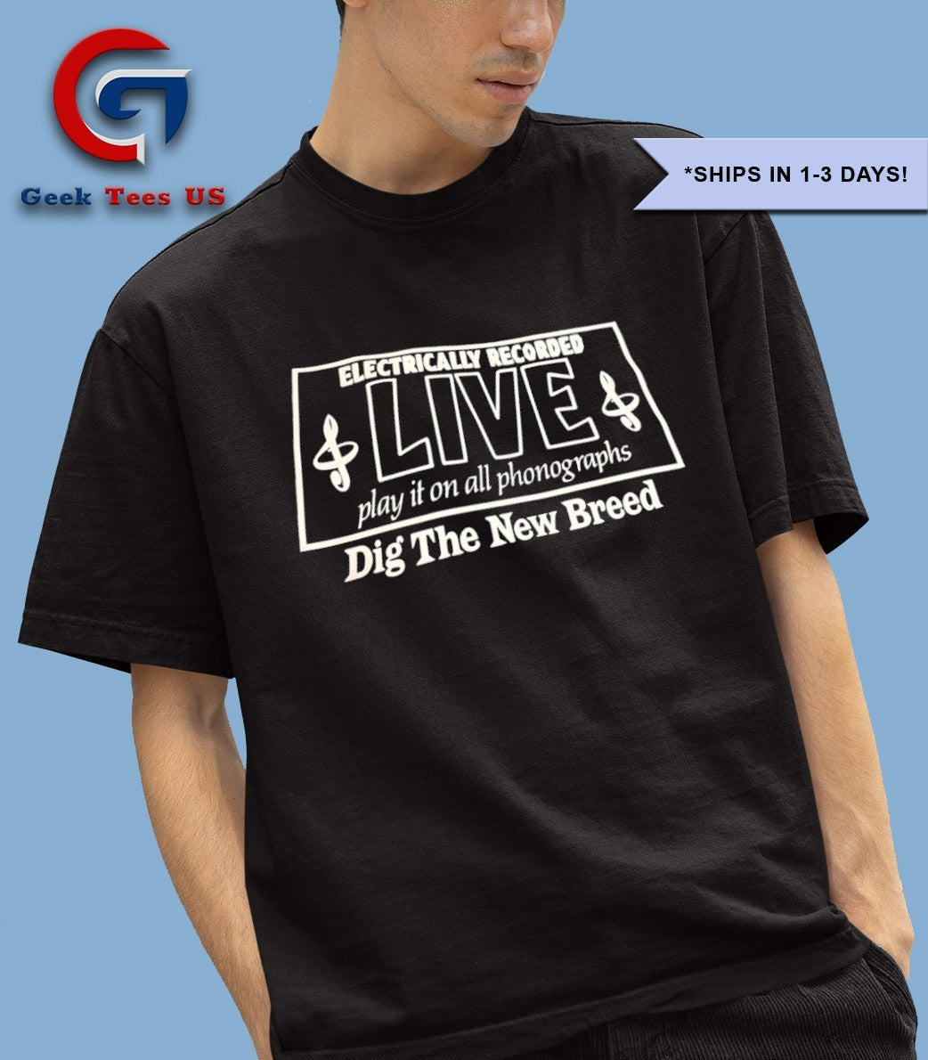 Electrically recorded live play it on all phonographs dig the New Breed shirt