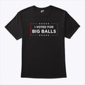 I Voted For Big Balls DOGE Shirt