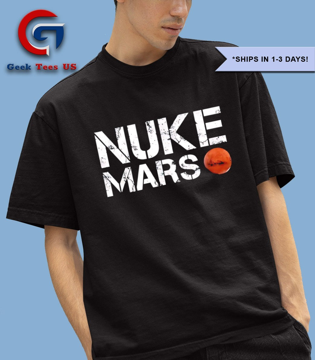Elon Musk Nuke Mars Planet Solar System Astronomy Space shirt