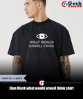 Elon Musk what would orwell think shirt
