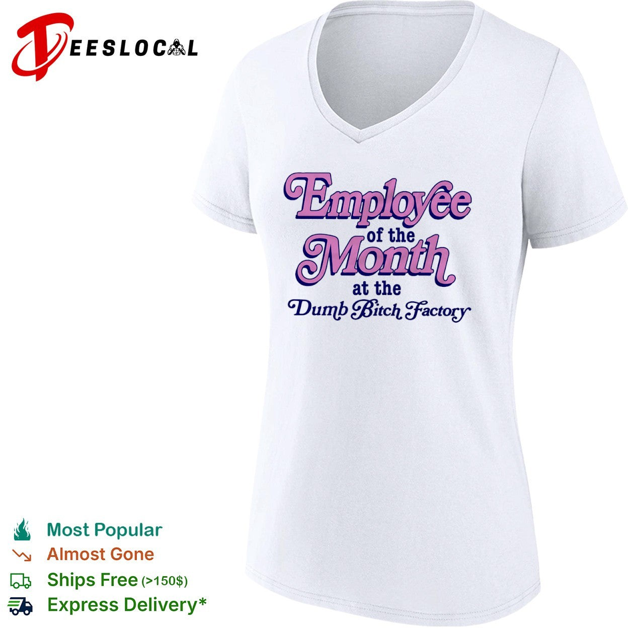 Employee of the Month at the Dumb Bitch Factory shirt