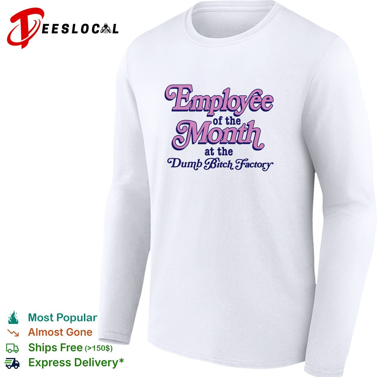 Employee of the month at the dumb bitch factory vintage shirt