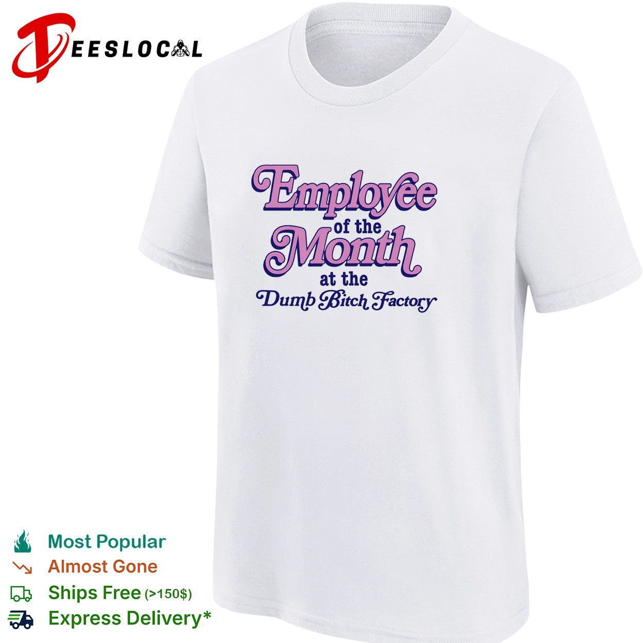 Employee of the month at the dumb bitch factory vintage shirt