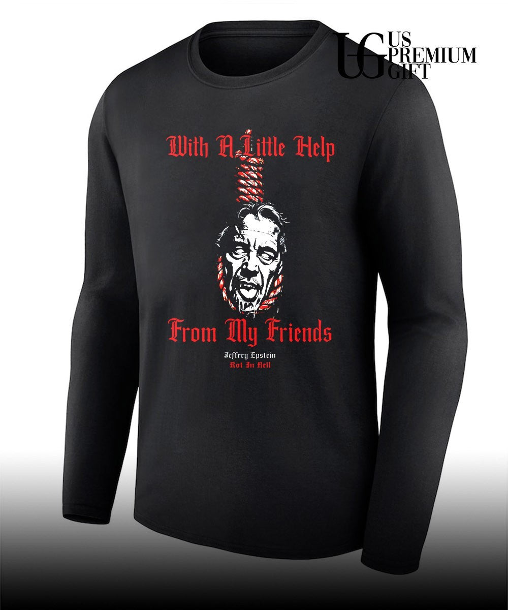 Epstein with a little help from my friends shirt