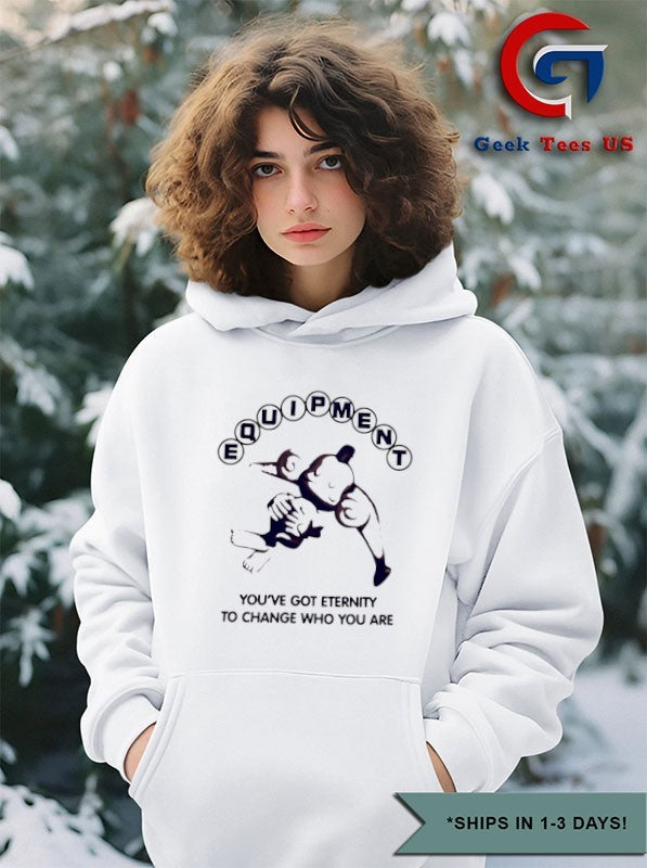 Equipment monkey you’ve got eternity shirt