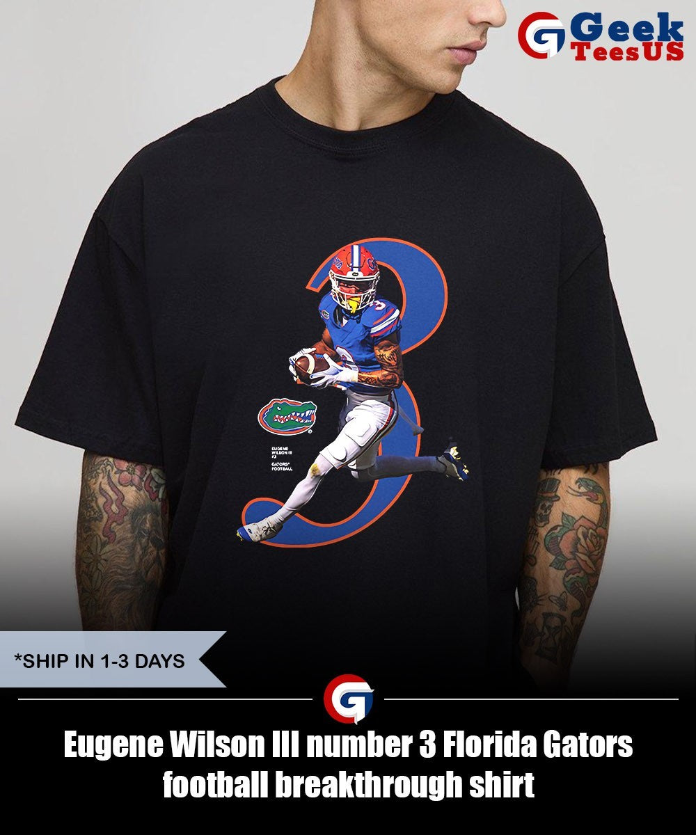 Eugene Wilson III number 3 Florida Gators football breakthrough shirt