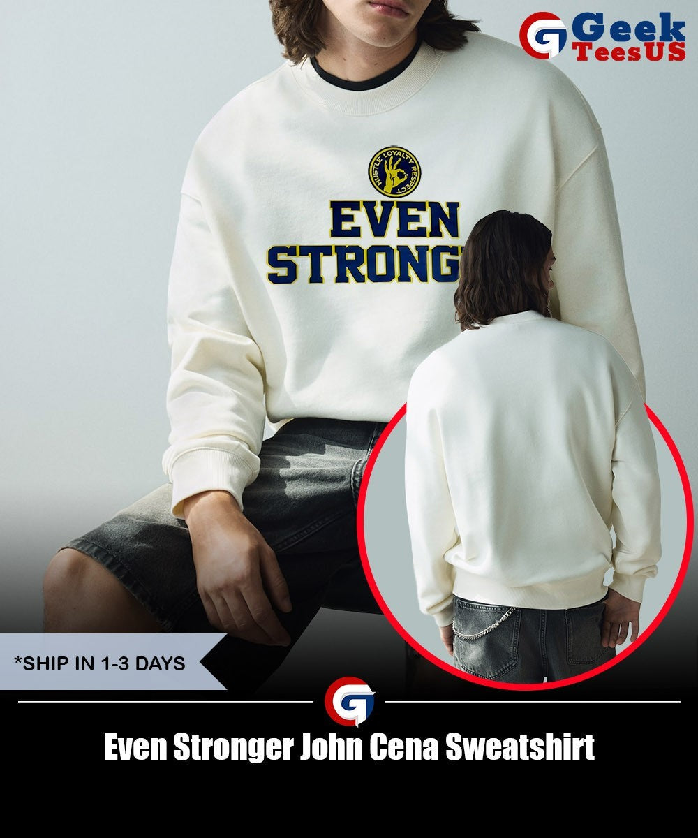 Even Stronger John Cena shirt
