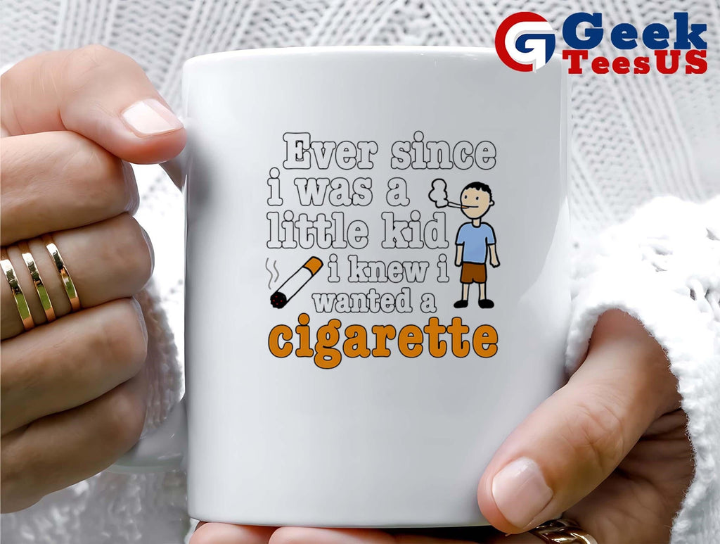 Ever since I was a little kid I knew I wanted a cigarette shirt