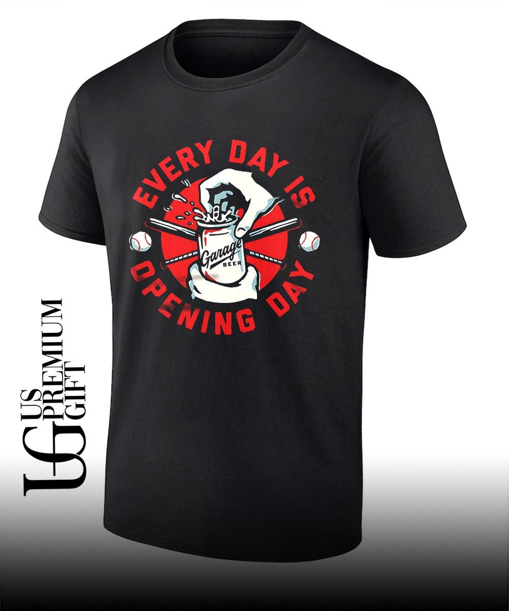 Every Day Is Opening Day Garage Beer shirt