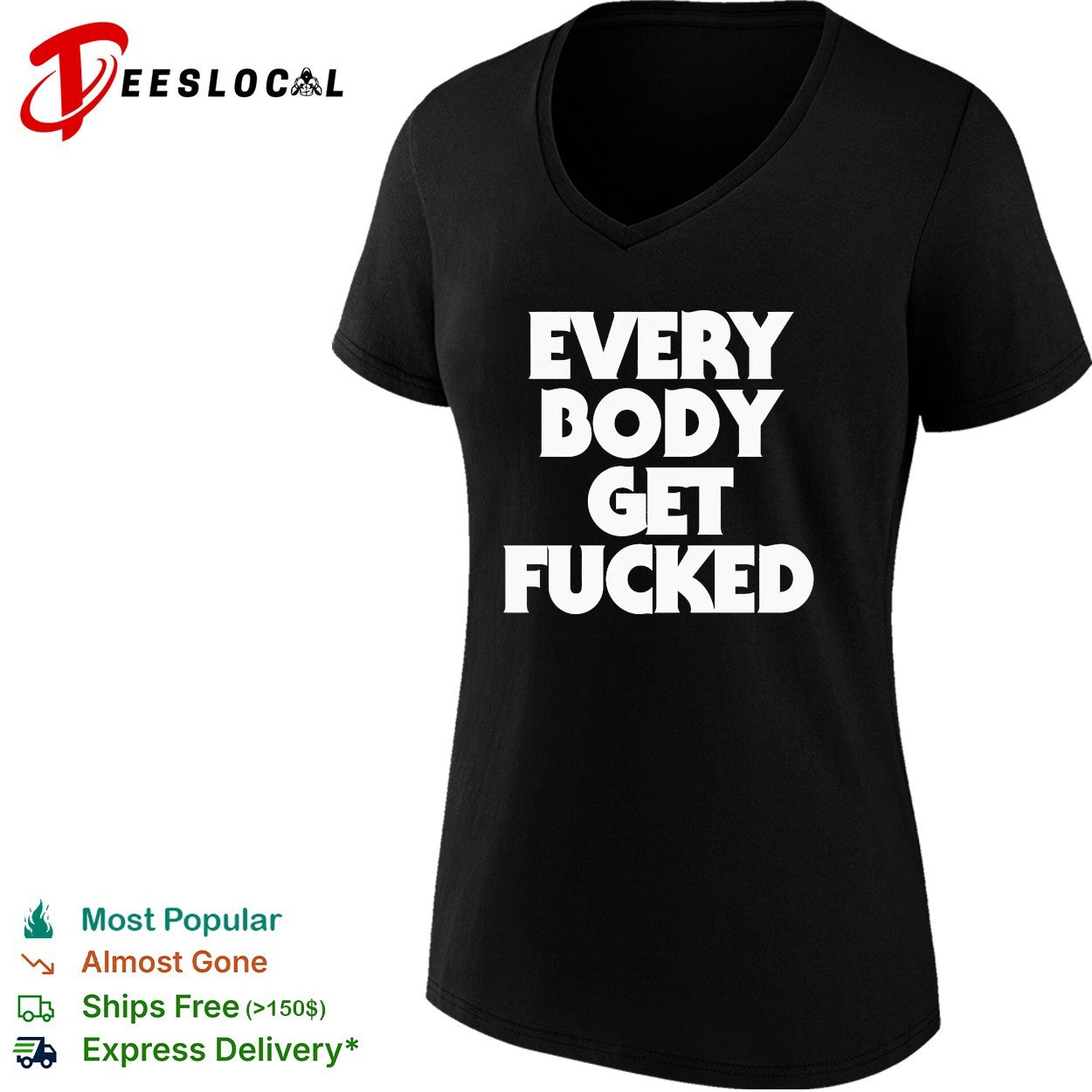 Everybody get fucked shirt