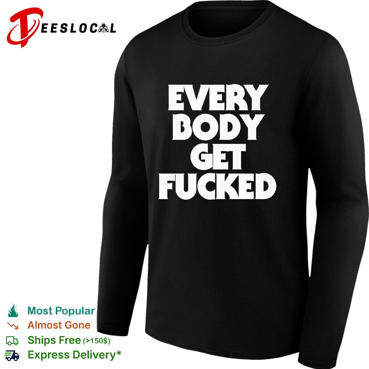 Everybody get fucked shirt