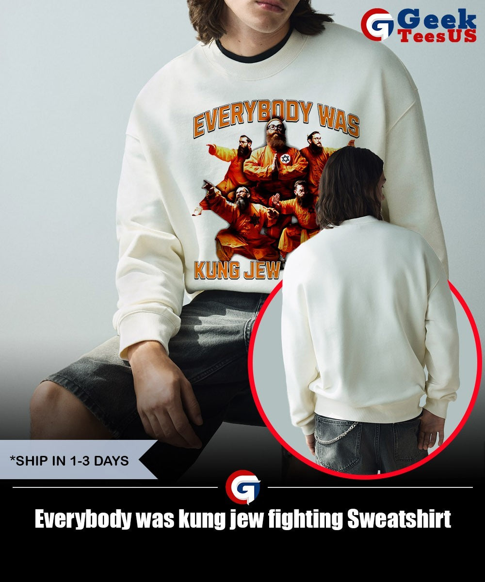 Everybody was kung jew fighting shirt