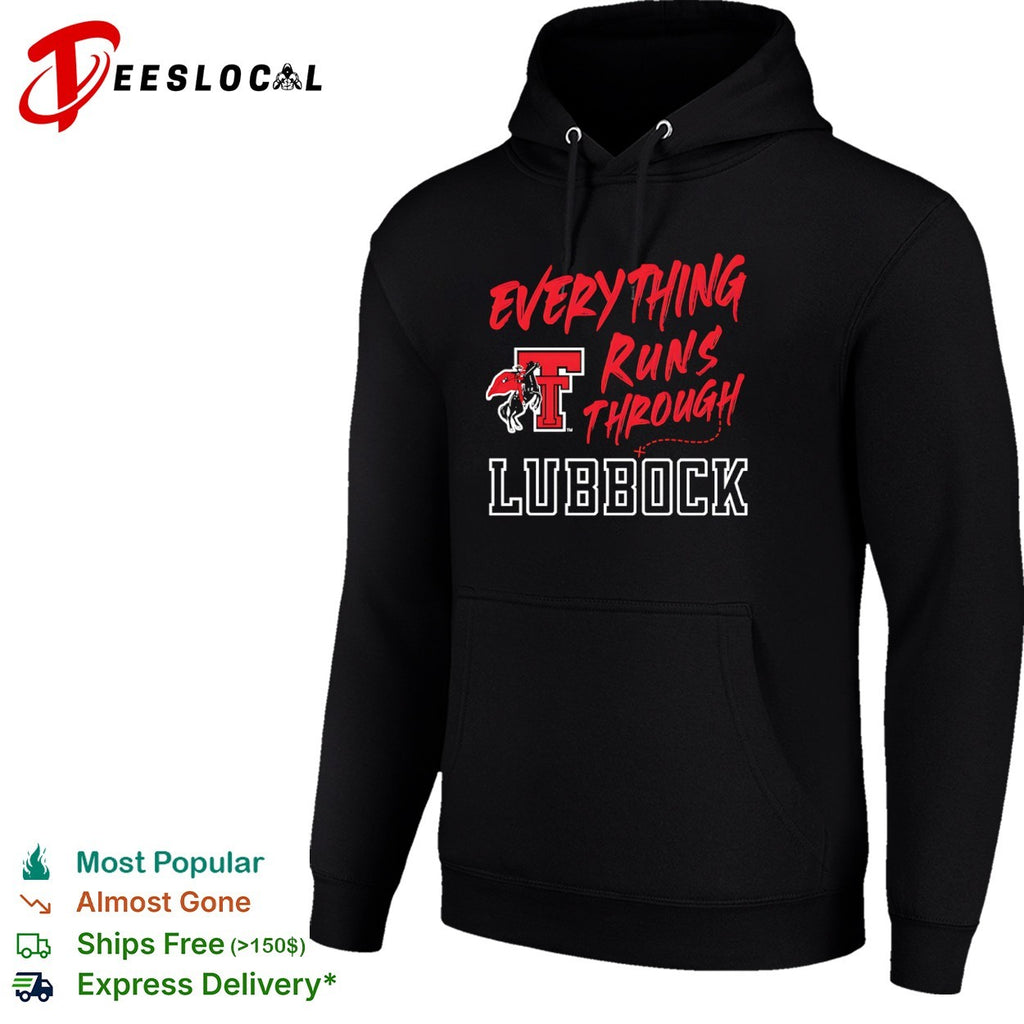 Everything Runs Through Lubbock Texas Tech Red Raiders shirt