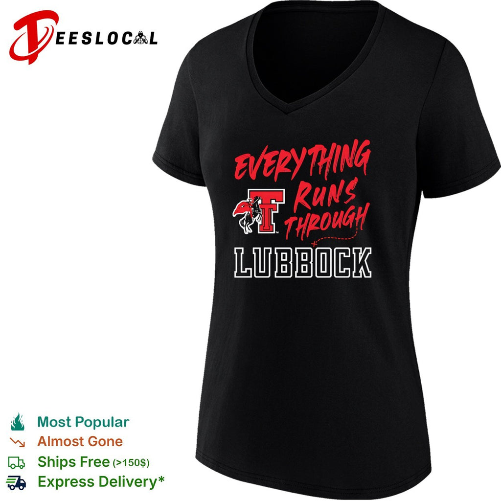 Everything Runs Through Lubbock Texas Tech Red Raiders shirt