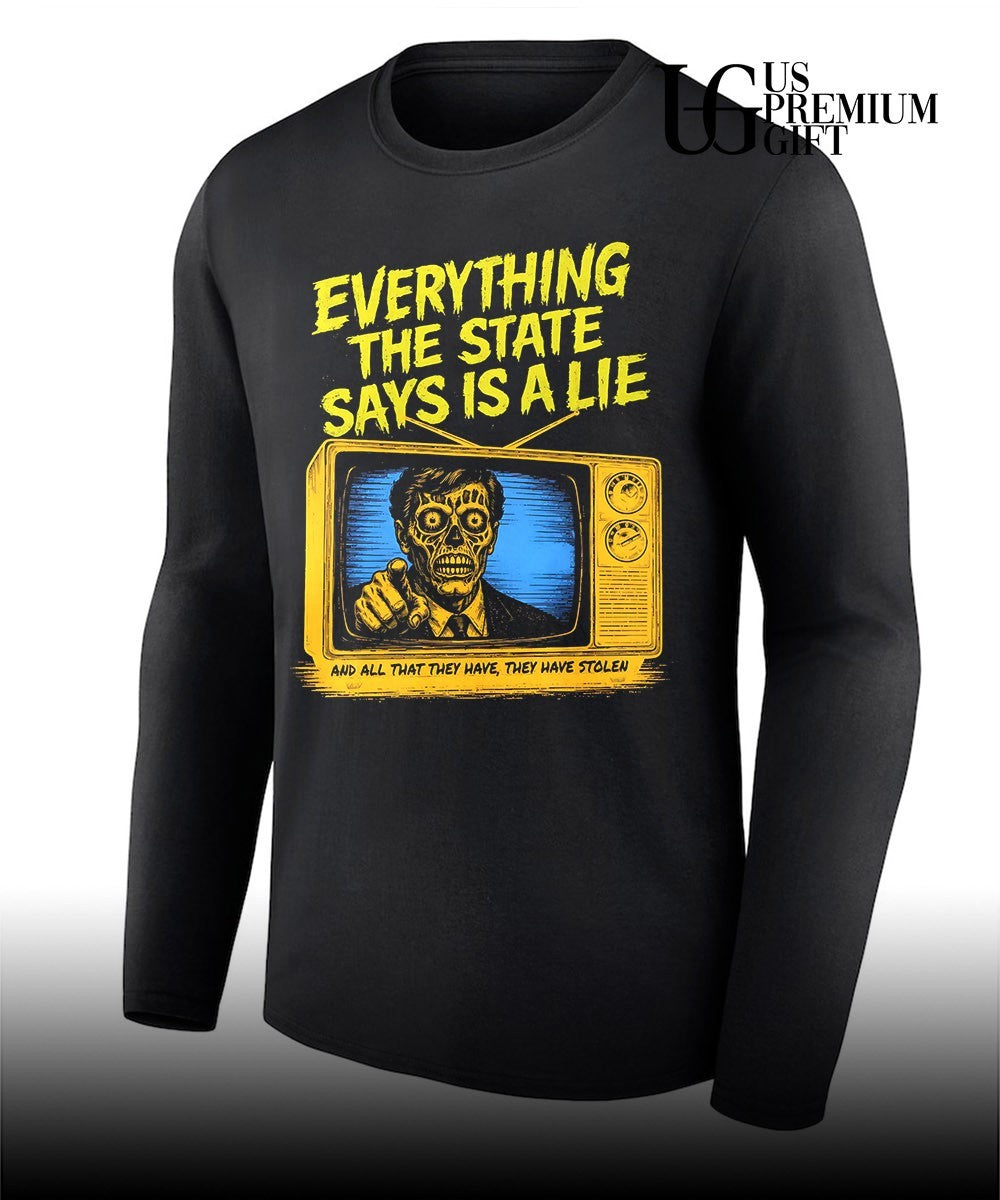 Everything the state says is a lie and all that they have they have stolen shirt