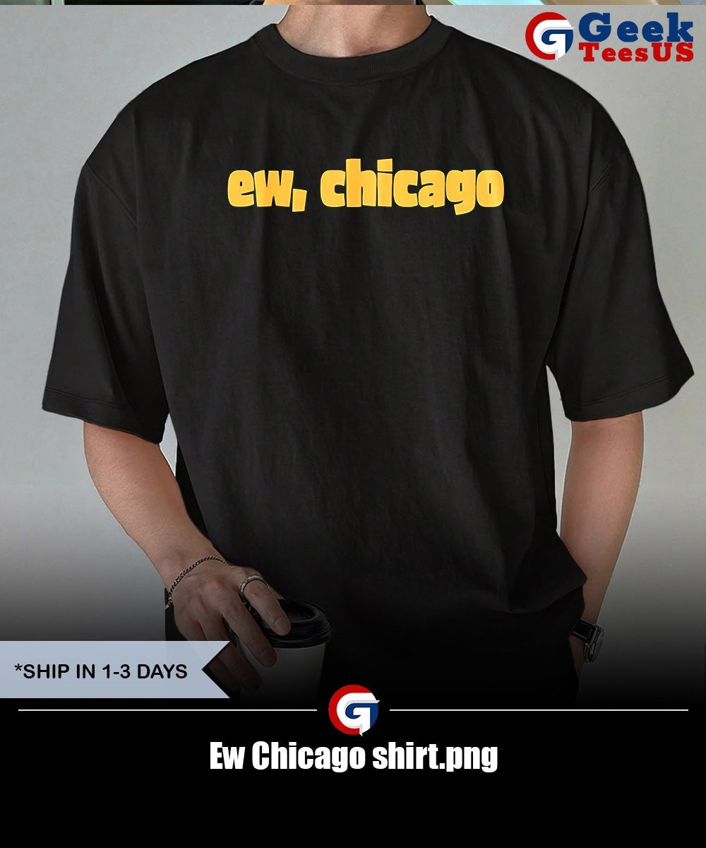 Ew Chicago shirt