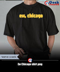 Ew Chicago shirt