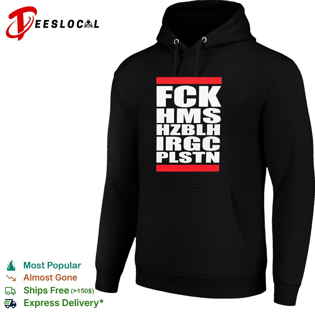 FCK HMS HZBLH IRGC PLSTN acronym shirt