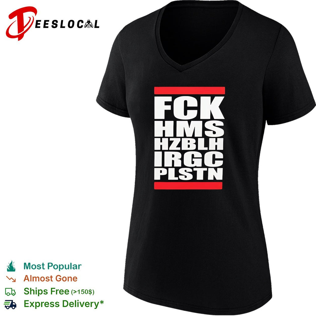 FCK HMS HZBLH IRGC PLSTN acronym shirt