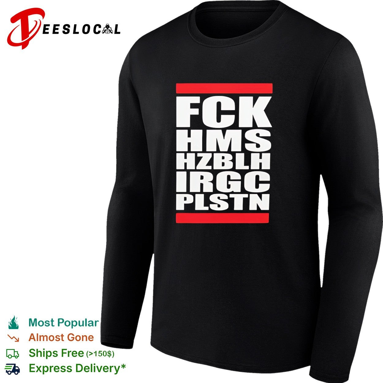 FCK HMS HZBLH IRGC PLSTN acronym shirt