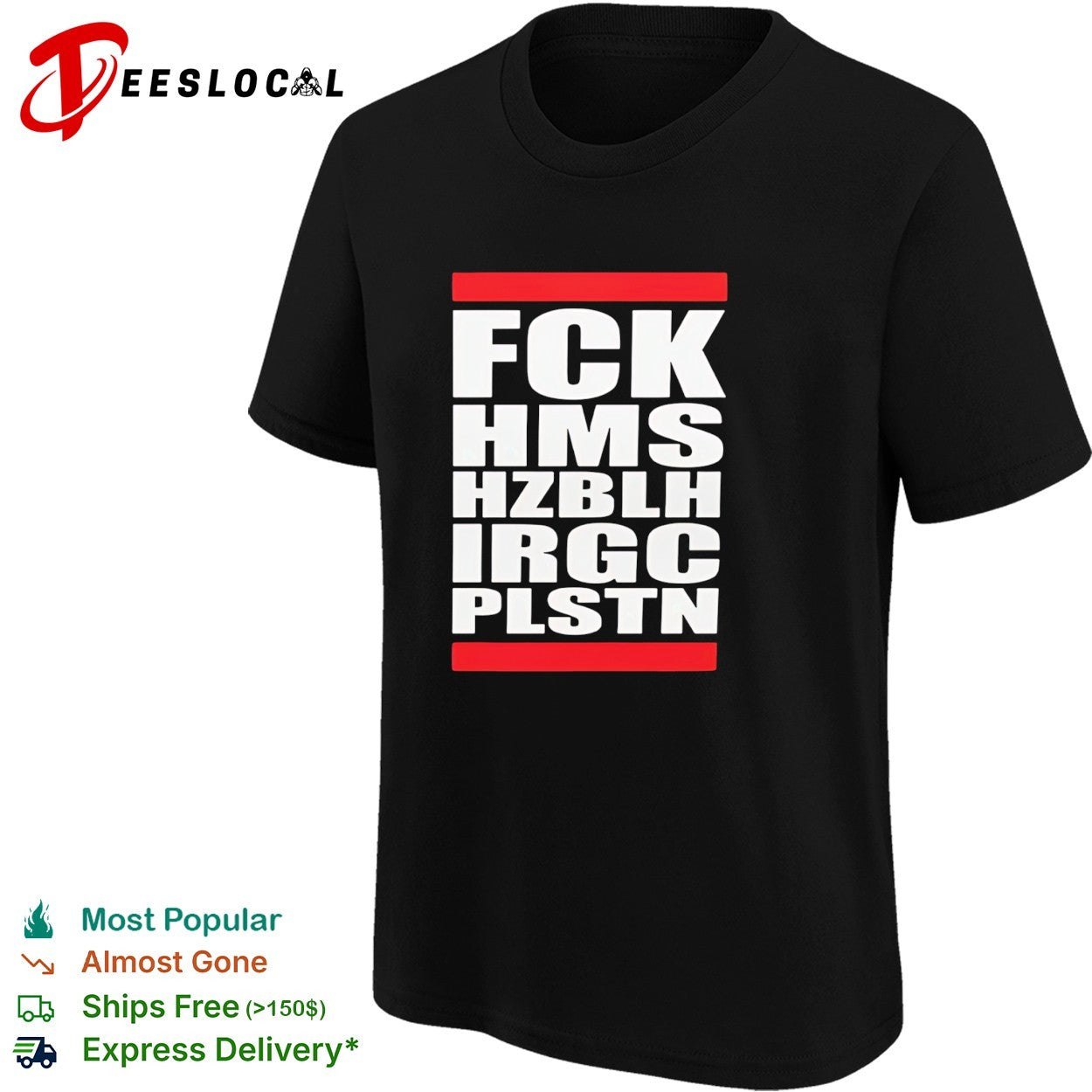 FCK HMS HZBLH IRGC PLSTN acronym shirt