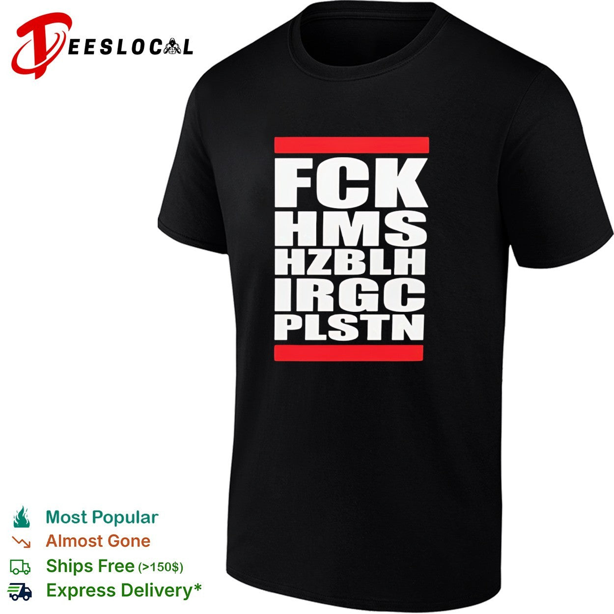 FCK HMS HZBLH IRGC PLSTN acronym shirt