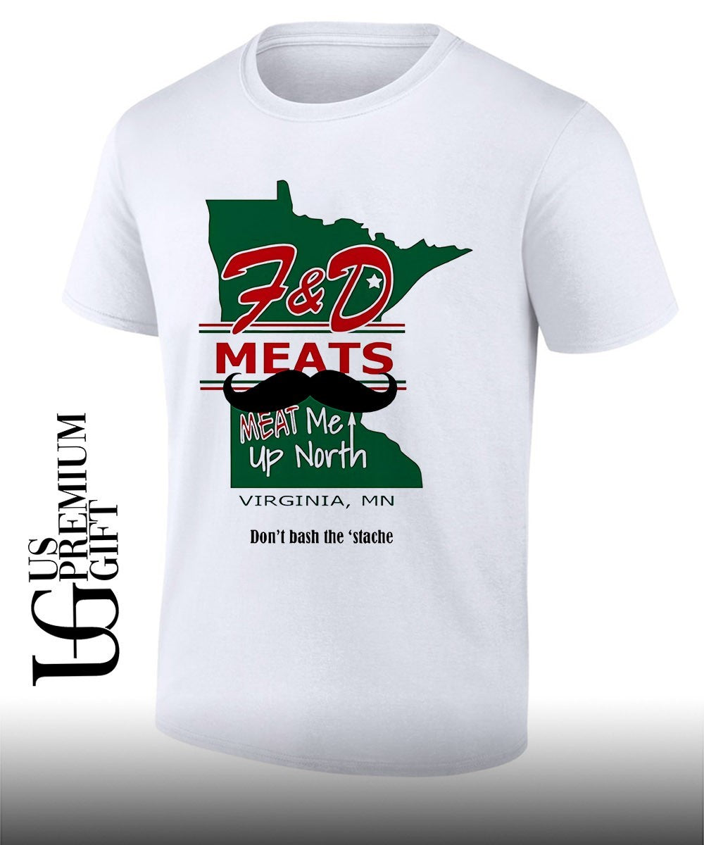 F&D Meats Meat Me Up North Virginia MN shirt