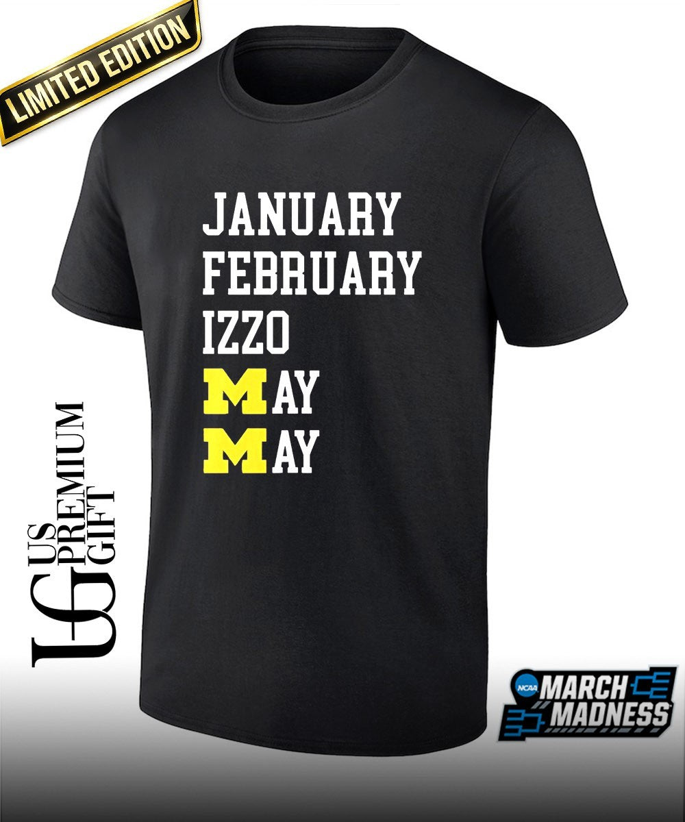 January February Izzo May May Michigan Wolverines basketball shirt