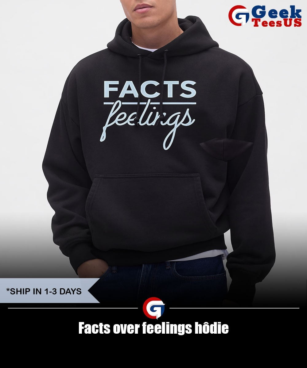 Facts over feelings shirt