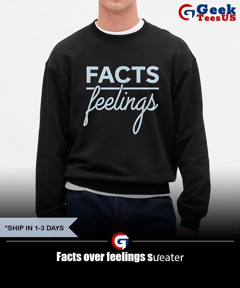 Facts over feelings shirt