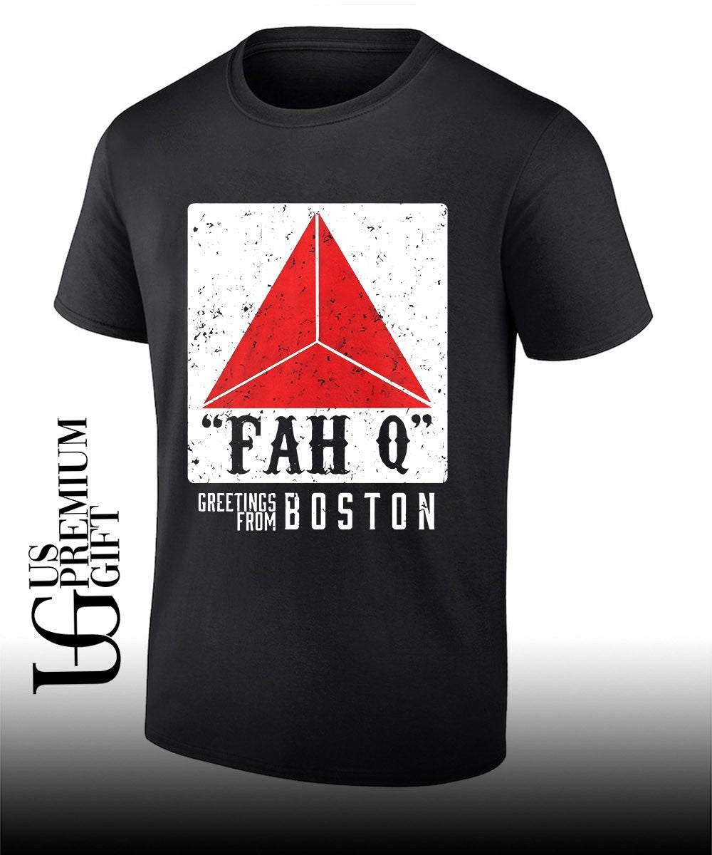 Fah Q geetings from Boston shirt