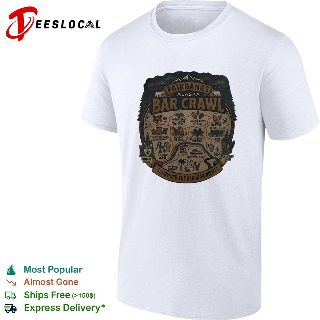 Fairbanks Alaska Bar Crawl I Survived the Alaskan Nights shirt