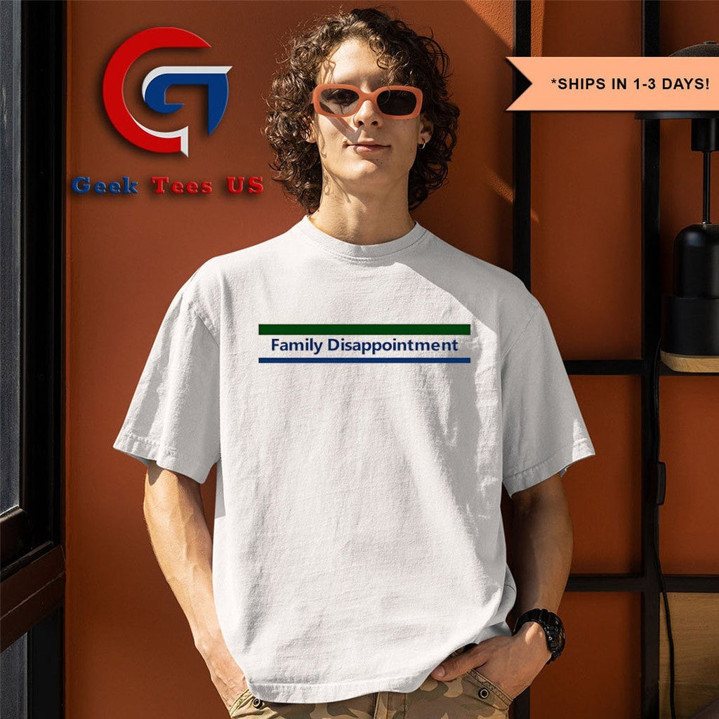 Family Disappointment shirt