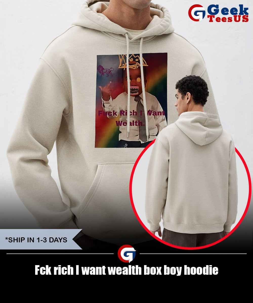 Fck rich I want wealth box boy shirt
