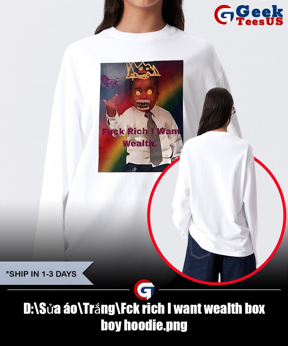 Fck rich I want wealth box boy shirt