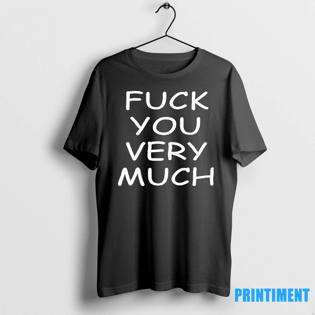 Fck You Very Much Tshirts Sweater