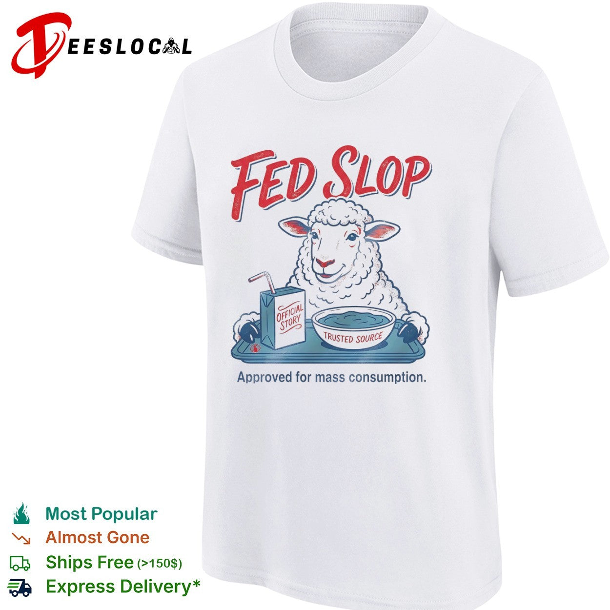 Fed Slop Official Story Trusted Source Approved for Mass Consumption shirt