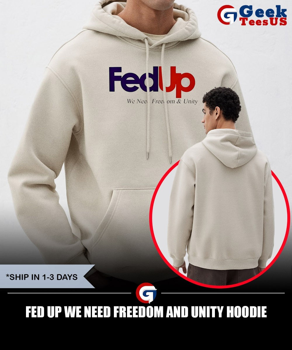 Fed Up we need Freedom and Unity shirt