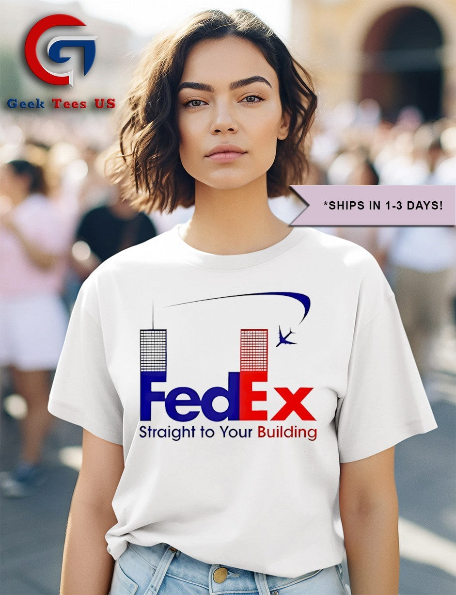 Fedex straight to your building logo shirt