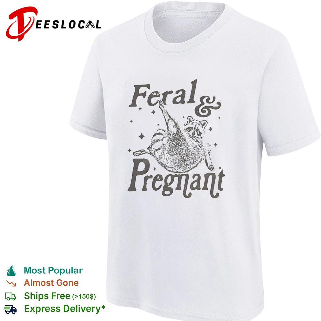 Feral and Pregnant Raccoon animal trash panda shirt
