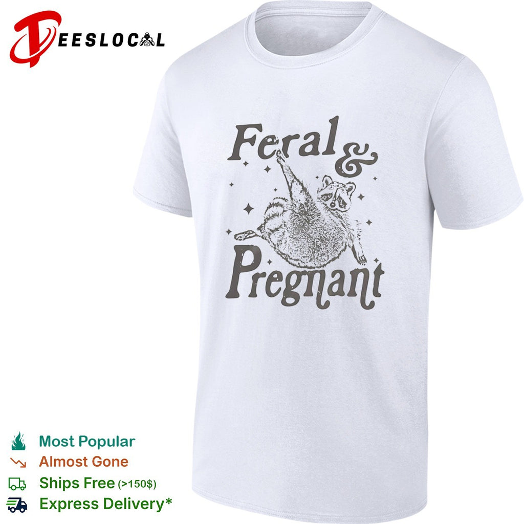 Feral and Pregnant Raccoon animal trash panda shirt