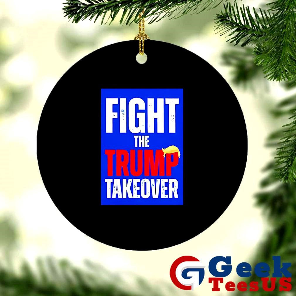 Fight The Trump Takeover Anti Trump shirt