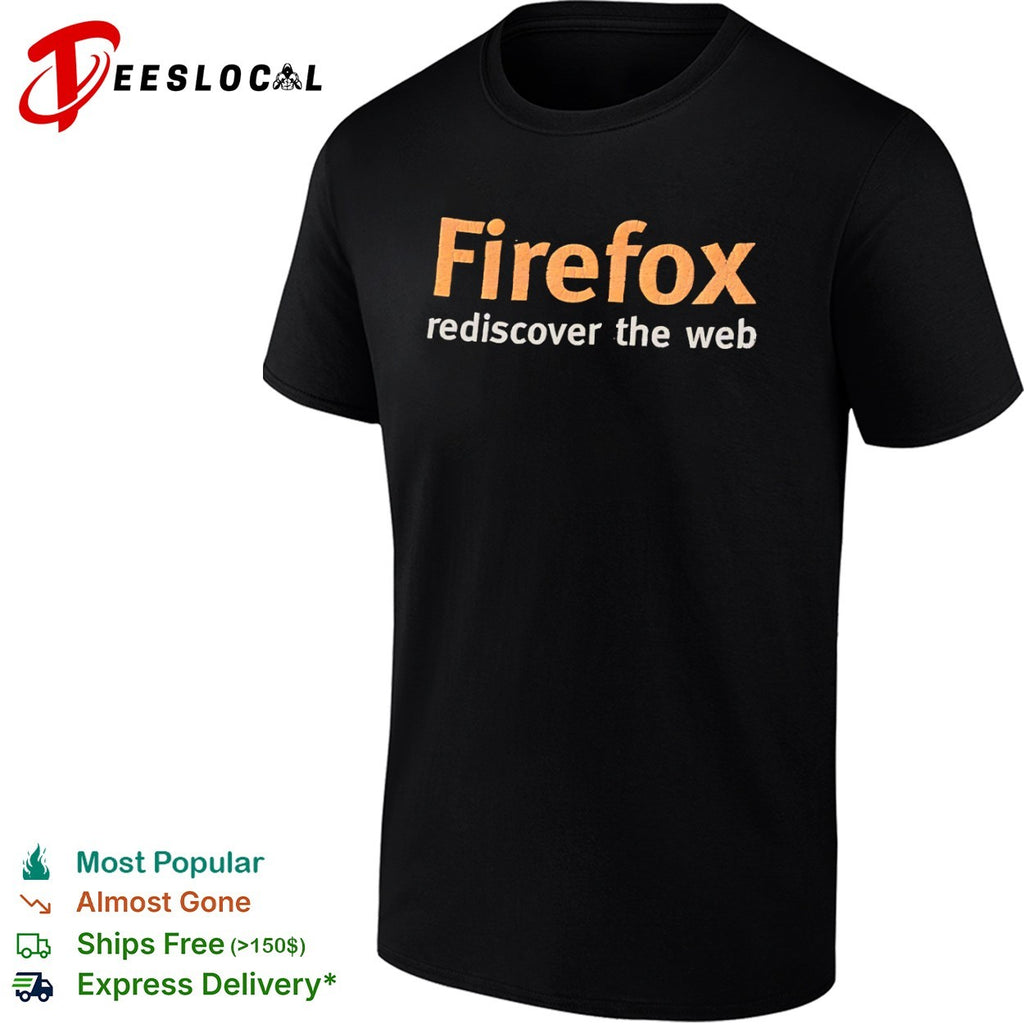 Firefox Rediscover the Web Mozilla internet shirt