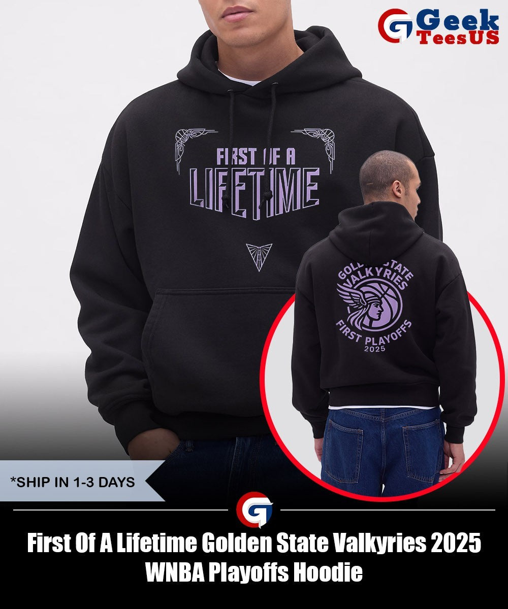 First Of A Lifetime Golden State Valkyries 2025 WNBA Playoffs shirt