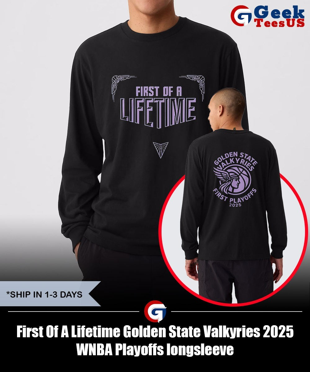First Of A Lifetime Golden State Valkyries 2025 WNBA Playoffs shirt